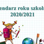 KALENDARZ ROKU SZKOLNEGO 2020/2021